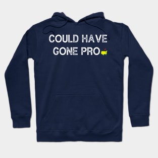 Could Have Gone Pro Hoodie